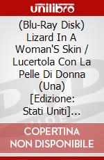 (Blu-Ray Disk) Lizard In A Woman'S Skin / Lucertola Con La Pelle Di Donna (Una) [Edizione: Stati Uniti] [ITA] brd