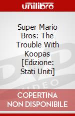 Super Mario Bros: The Trouble With Koopas [Edizione: Stati Uniti] dvd