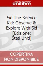 Sid The Science Kid: Observe & Explore With Sid [Edizione: Stati Uniti] dvd