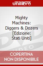 Mighty Machines: Diggers & Dozers [Edizione: Stati Uniti] dvd
