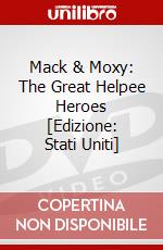 Mack & Moxy: The Great Helpee Heroes [Edizione: Stati Uniti] dvd