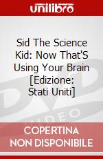 Sid The Science Kid: Now That'S Using Your Brain [Edizione: Stati Uniti] dvd