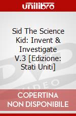 Sid The Science Kid: Invent & Investigate V.3 [Edizione: Stati Uniti] dvd