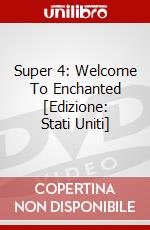 Super 4: Welcome To Enchanted [Edizione: Stati Uniti] dvd