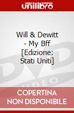 Will & Dewitt - My Bff [Edizione: Stati Uniti] dvd