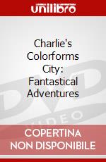 Charlie's Colorforms City: Fantastical Adventures dvd