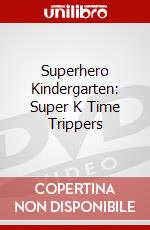 Superhero Kindergarten: Super K Time Trippers dvd