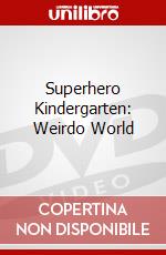 Superhero Kindergarten: Weirdo World dvd