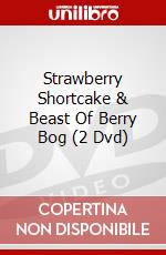 Strawberry Shortcake & Beast Of Berry Bog (2 Dvd) dvd