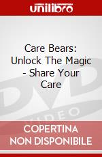 Care Bears: Unlock The Magic - Share Your Care dvd