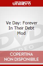 Ve Day: Forever In Their Debt Mod dvd