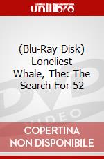 (Blu-Ray Disk) Loneliest Whale, The: The Search For 52 brd
