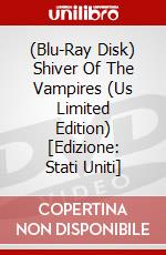 (Blu-Ray Disk) Shiver Of The Vampires (Us Limited Edition) [Edizione: Stati Uniti] brd