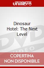 Dinosaur Hotel: The Next Level dvd