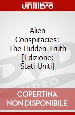 Alien Conspiracies: The Hidden Truth [Edizione: Stati Uniti] dvd