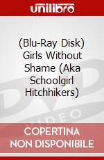 (Blu-Ray Disk) Girls Without Shame (Aka Schoolgirl Hitchhikers) brd