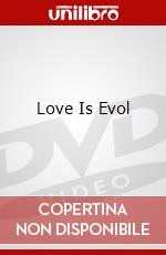 Love Is Evol dvd