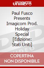 Paul Fusco Presents Imagicom Prod. Holiday Special [Edizione: Stati Uniti] dvd