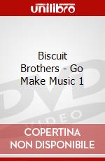 Biscuit Brothers - Go Make Music 1 dvd