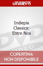 Indiepix Classics: Entre Nos dvd