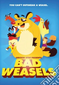 Bad Weasels