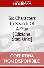 Six Characters In Search Of A Play [Edizione: Stati Uniti] dvd