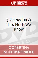 (Blu-Ray Disk) This Much We Know brd