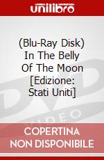 (Blu-Ray Disk) In The Belly Of The Moon [Edizione: Stati Uniti] brd