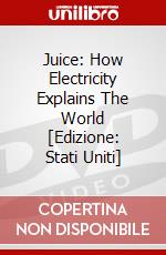 Juice: How Electricity Explains The World [Edizione: Stati Uniti] dvd