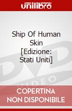 Ship Of Human Skin [Edizione: Stati Uniti] dvd