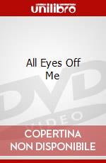 All Eyes Off Me dvd