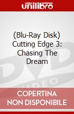 (Blu-Ray Disk) Cutting Edge 3: Chasing The Dream brd