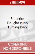 Frederick Douglass: No Turning Back dvd
