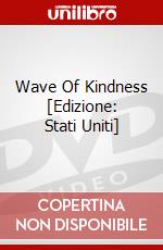 Wave Of Kindness [Edizione: Stati Uniti] dvd
