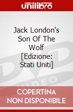 Jack London's Son Of The Wolf [Edizione: Stati Uniti] dvd