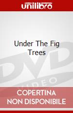 Under The Fig Trees dvd