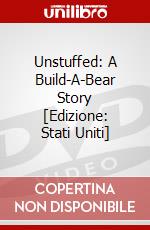 Unstuffed: A Build-A-Bear Story [Edizione: Stati Uniti] dvd