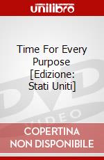 Time For Every Purpose [Edizione: Stati Uniti] dvd