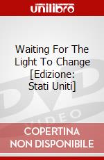 Waiting For The Light To Change [Edizione: Stati Uniti] dvd