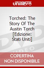 Torched: The Story Of The Austin Torch [Edizione: Stati Uniti] dvd