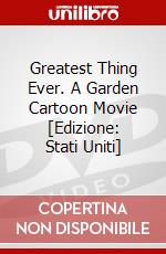 Greatest Thing Ever. A Garden Cartoon Movie [Edizione: Stati Uniti] dvd