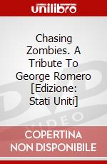 Chasing Zombies. A Tribute To George Romero [Edizione: Stati Uniti] dvd
