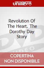 Revolution Of The Heart. The Dorothy Day Story dvd