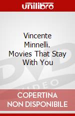 Vincente Minnelli. Movies That Stay With You dvd