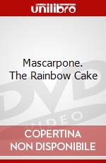 Mascarpone. The Rainbow Cake dvd