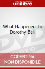 What Happened To Dorothy Bell dvd