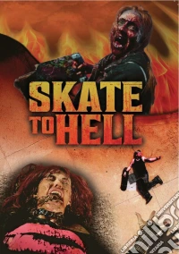 Skate To Hell dvd
