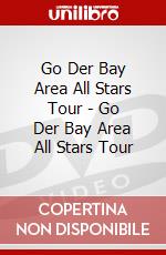 Go Der Bay Area All Stars Tour - Go Der Bay Area All Stars Tour dvd