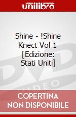 Shine - !Shine Knect Vol 1 [Edizione: Stati Uniti] dvd
