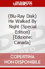 (Blu-Ray Disk) He Walked By Night (Special Edition) [Edizione: Canada] brd